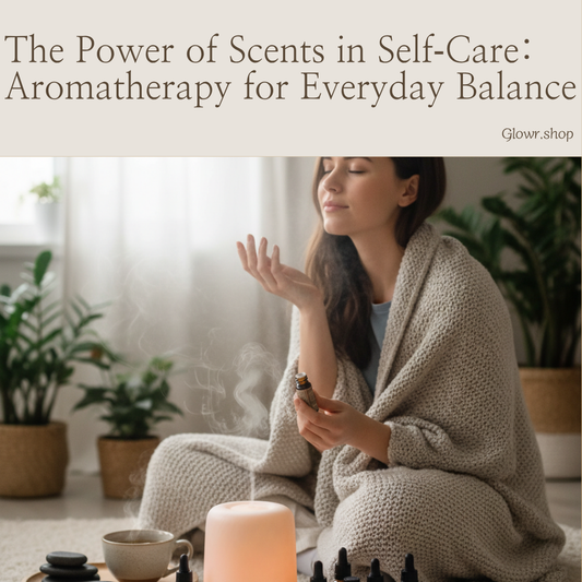 The Power of Scents in Self‑Care: Aromatherapy for Everyday Balance