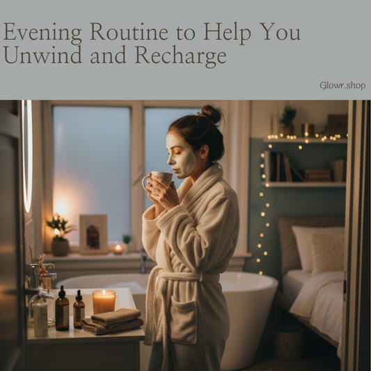 Evening Routine to Help You Unwind and Recharge